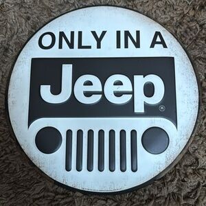 “Only In A Jeep” round metal art work. 12”. Ready to hang.